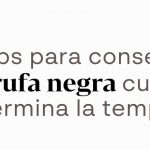 Recetas de despedida de temporada con trufa negra
